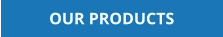 OUR PRODUCTS